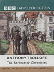 book cover of Trollope, the Barsetshire novels, The warden, Barchester towers, Doctor Thorne, Framley parsonage, The small house at Alc by Anthony Trollope