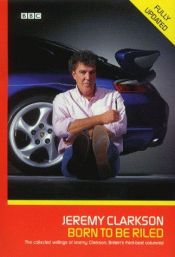 book cover of Born to be Riled by Jeremy Clarkson