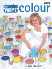 book cover of Changing Rooms: Colour by Linda Barker