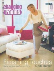 book cover of Changing Rooms: Finishing Touches by Linda Barker