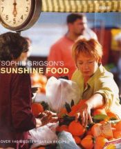 book cover of Sophie Grigson's Sunshine Food by Sophie Grigson