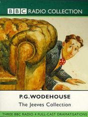 book cover of The Jeeves Collection: A BBC Radio 4 Full-cast Dramatisation: Stiff Upper Lip, Jeeves by P. G. Wodehouse