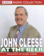book cover of John Cleese at the Beeb: Highlights of His BBC Career (BBC Radio Collection) by John Cleese