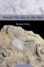 book cover of Fossils: The Key to the Past by Richard Fortey