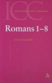book cover of Introduction and Commentary on Romans I-VIII, vol. I (International Critical Commentary) by Charles Ernest Burland Cranfield