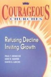 book cover of Courageous churches : refusing decline, inviting growth by Paul T. Heinecke