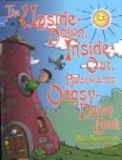 book cover of Upside Down, Inside-Out, Backwards, Oopsy-Daisy Book by Mary Hollingsworth