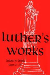 book cover of Works. Vol 4: Lectures on Genesis Chapters 21 - 25 by Martin Luther