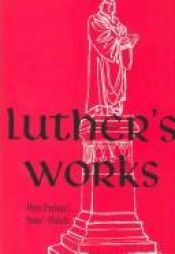book cover of Luther's Works: Volume 20, Minor Prophets III: Zechariah by Martin Luther