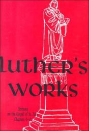 book cover of Luther's Works, Vol. 23: Sermons on the Gospel of St. John, Chapters 6-8 by Martin Luther