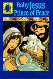 book cover of Baby Jesus Prince of Peace by Carol Greene