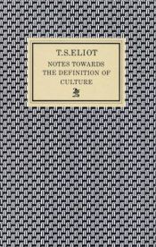 book cover of Notes towards the definition of culture by T.S. Eliot