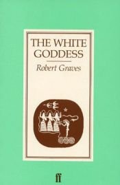 book cover of The White Goddess by Robert von Ranke Graves