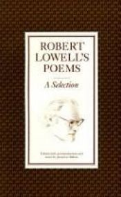 book cover of Robert Lowell's poems; a selection by Robert Lowell