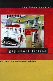book cover of Faber Book of Gay Short Fiction, the by Edmund White