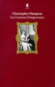 book cover of Les liaisons dangereuses : from the novel by Choderlos de Laclos by Christopher Hampton
