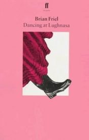 book cover of Dancing At Lughnasa by Brian Friel