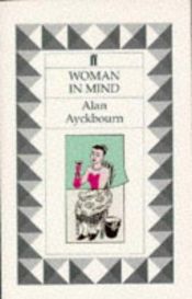 book cover of Woman in Mind by Alan Ayckbourn