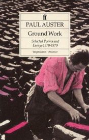 book cover of Ground work : selected poems and essays 1970-1979 by Paul Auster