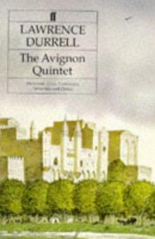 book cover of The Avignon Quintet: Monsieur, Livia, Constance, Sebastian and Quinx by Lawrence Durrell