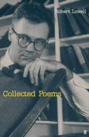 book cover of Collected Poems by Robert Lowell