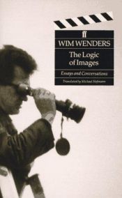 book cover of The Logic of Images: Essays and Conversations by Wim Wenders