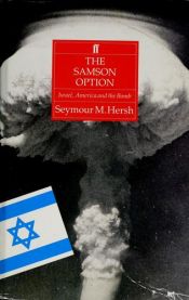 book cover of The Samson Option: Israel's Nuclear Arsenal and American Foreign Policy by Seymour Hersh