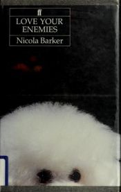 book cover of Love your enemies by Nicola Barker