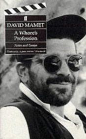 book cover of A Whore's Profession: Notes and Essays by David Mamet