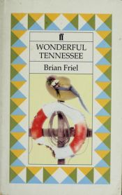 book cover of Wonderful Tennessee by Brian Friel