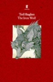 book cover of Collected Animal Poems volume I: The Iron wolf: The Iron Wolf v. 1 by Ted Hughes