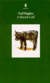 book cover of Collected Animal Poems: A March Calf (Collected Animal Poems) by Ted Hughes