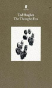 book cover of Thought Fox & Other Poems by Ted Hughes