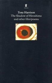 book cover of The shadow of Hiroshima and other film/poems by Tony Harrison