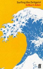 book cover of Surfing the Zeitgeist by Gilbert Adair