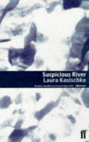 book cover of A Suspicious River by Laura Kasischke