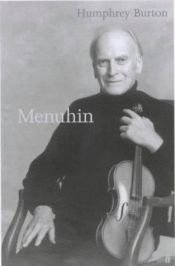 book cover of Yehudi Menuhin: A Life by Humphrey Burton