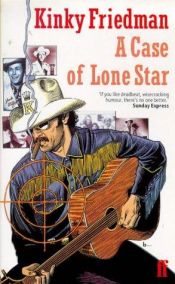 book cover of A case of Lone Star by Kinky Friedman