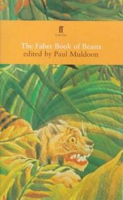 book cover of Faber Book of Beasts by Paul Muldoon