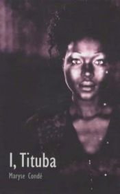book cover of Ik, Tituba, de zwarte heks van Salem by Maryse Condé