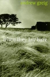 book cover of When They Lay Bare by Andrew Greig