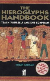 book cover of Hieroglyph Handbook: Teach Yourself Ancient Egyptian by Philip Ardagh