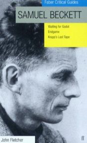 book cover of Samuel Beckett: Waiting for Godot, Endgame, Krapp's Last Tape (Faber Critical Guides) by John Fletcher