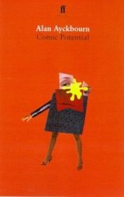 book cover of Comic Potential by Alan Ayckbourn