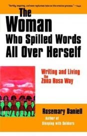 book cover of The Woman Who Spilled Words All Over Herself by Rosemary Daniell