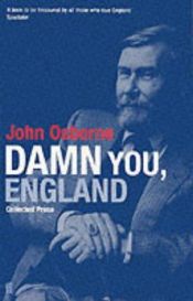 book cover of Damn You England!: Collected Prose by John Osborne