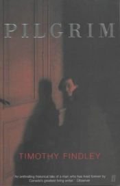 book cover of Pilgrim by Timothy Findley