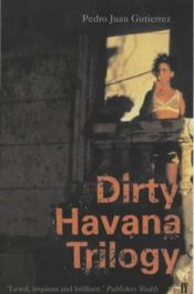 book cover of Trilogia sucia de La Habana by Pedro Juan Gutiérrez