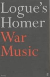 book cover of War Music by Christopher Logue