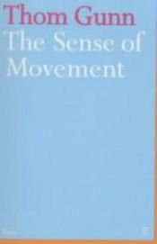 book cover of The Sense of Movement by Thomas Gunn